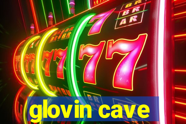 glovin cave