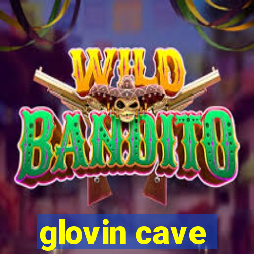 glovin cave