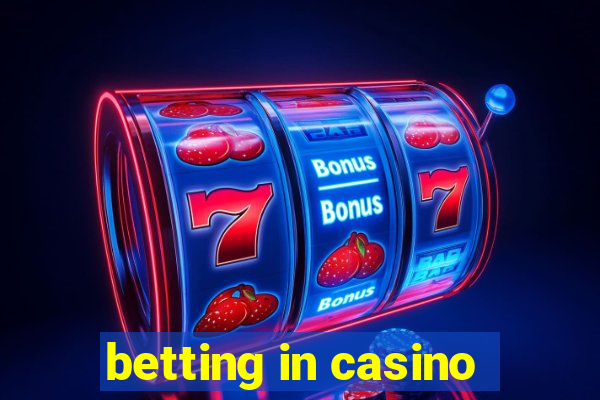 betting in casino