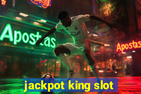 jackpot king slot