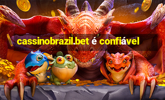 cassinobrazil.bet é confiável