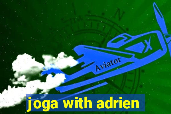 joga with adrien