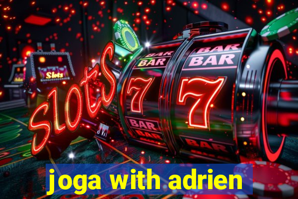 joga with adrien