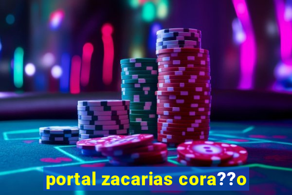 portal zacarias cora??o