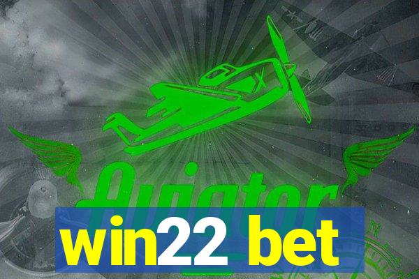 win22 bet