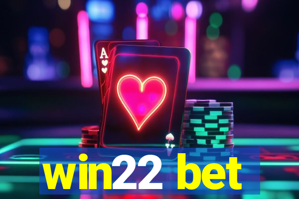 win22 bet