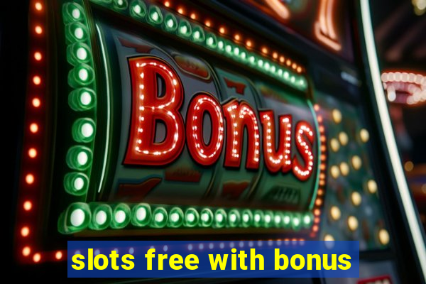 slots free with bonus