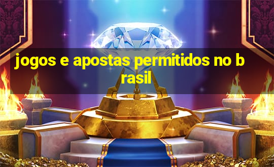 jogos e apostas permitidos no brasil