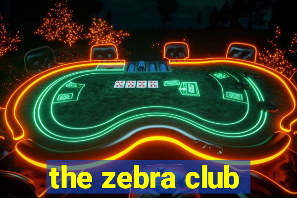 the zebra club