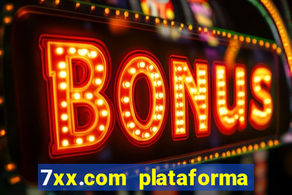 7xx.com plataforma de jogos