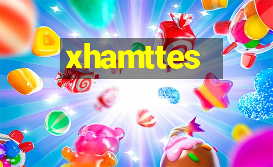 xhamttes