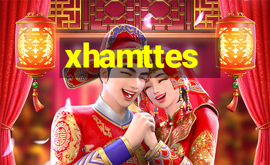 xhamttes