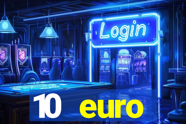 10 euro startguthaben online casino