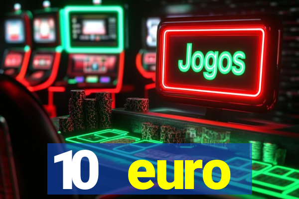 10 euro startguthaben online casino