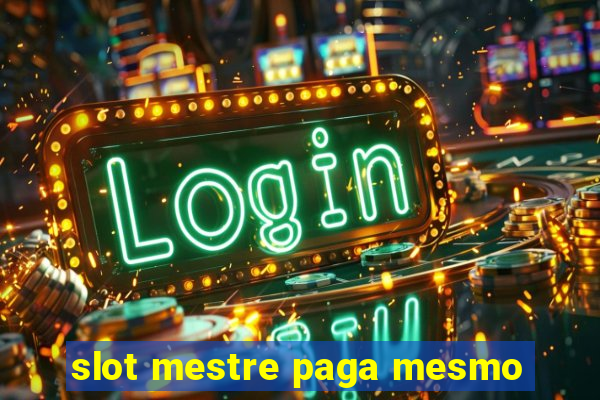 slot mestre paga mesmo