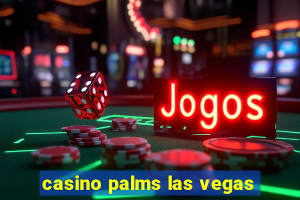 casino palms las vegas