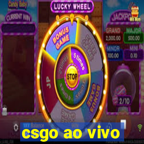 csgo ao vivo