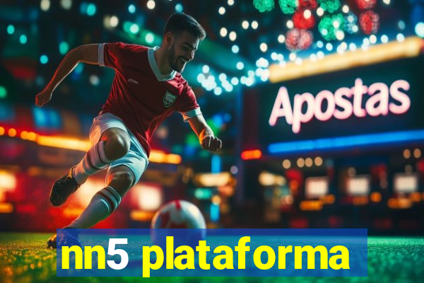 nn5 plataforma