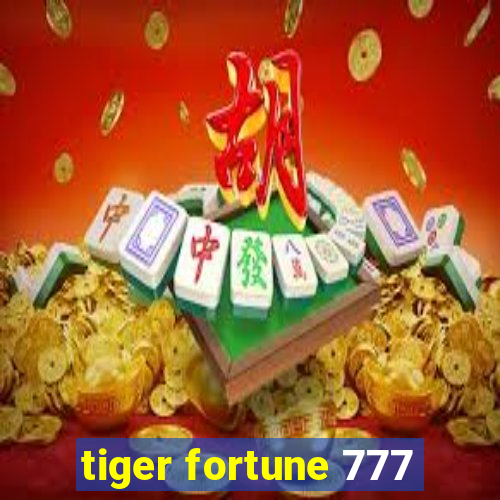 tiger fortune 777