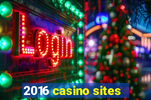 2016 casino sites