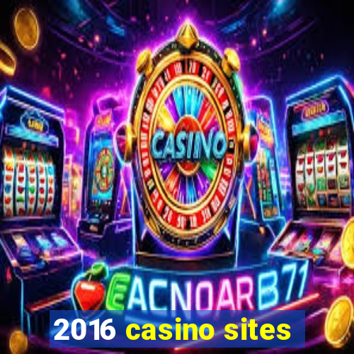 2016 casino sites