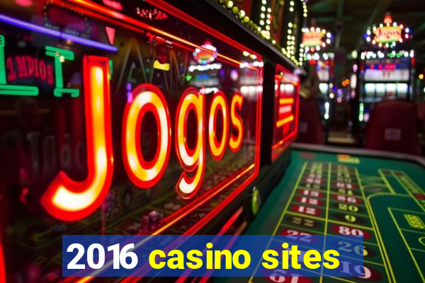 2016 casino sites