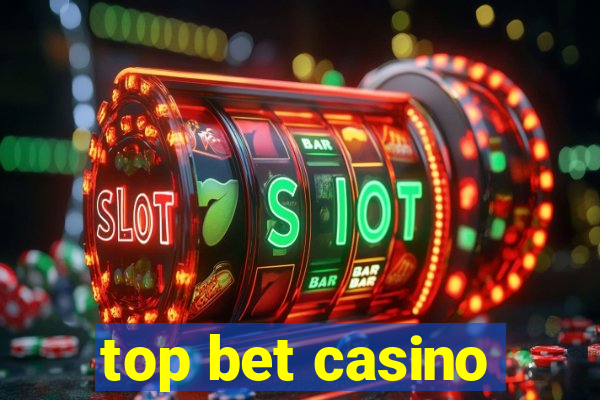 top bet casino