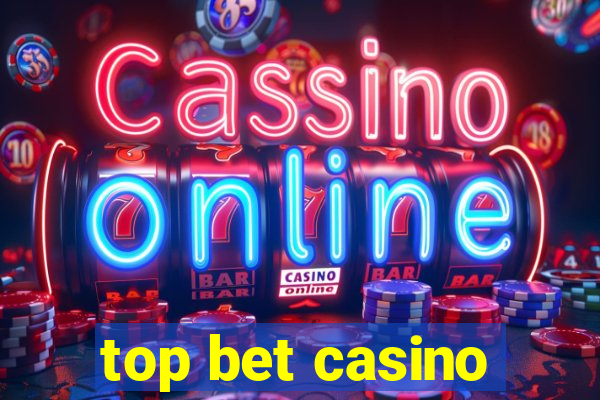 top bet casino