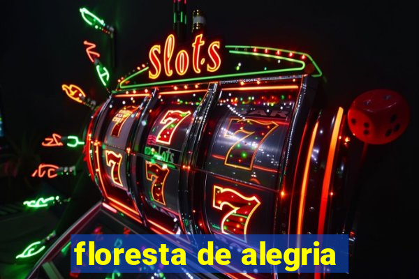 floresta de alegria