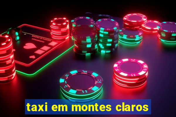 taxi em montes claros