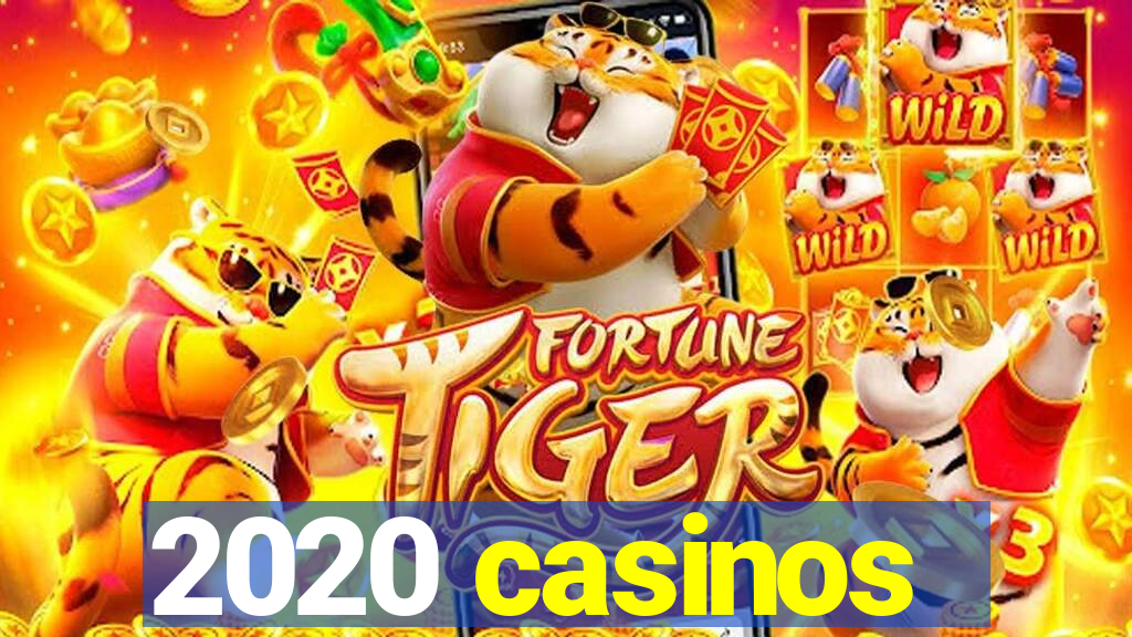 2020 casinos