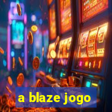 a blaze jogo