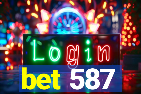 bet 587