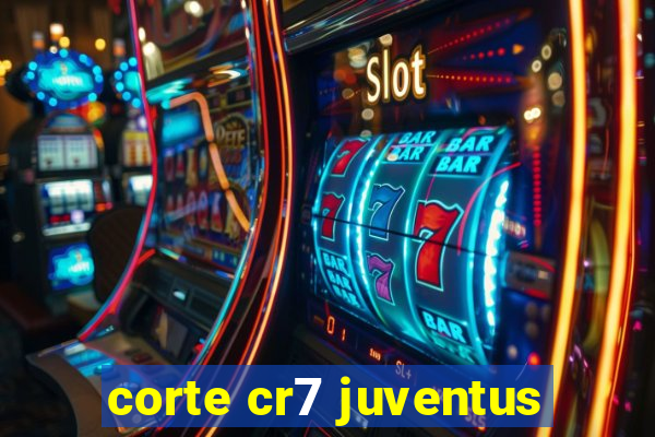 corte cr7 juventus