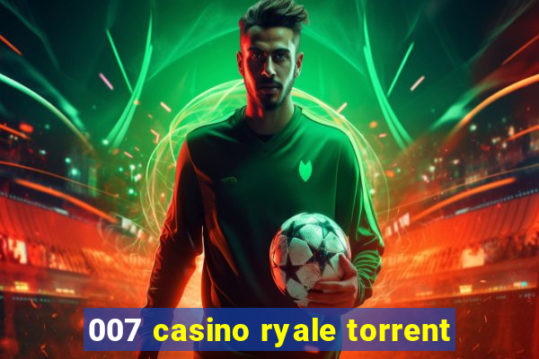 007 casino ryale torrent