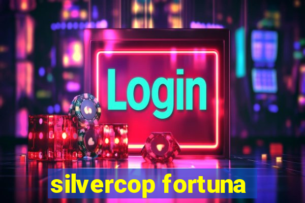 silvercop fortuna