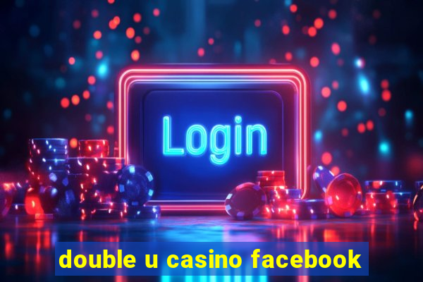 double u casino facebook