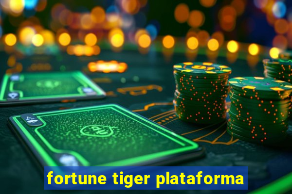 fortune tiger plataforma