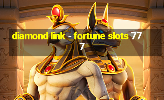 diamond link - fortune slots 777