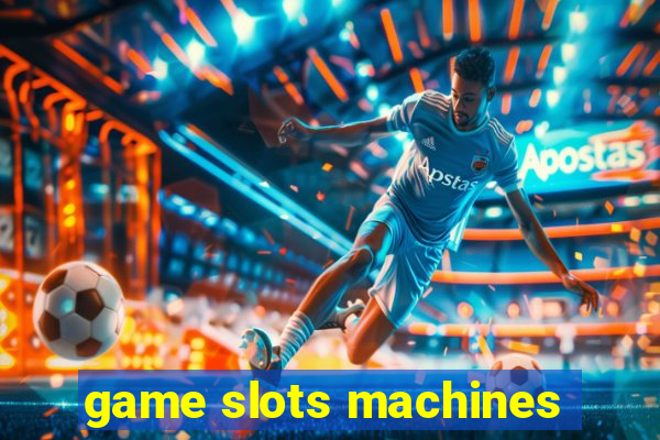 game slots machines