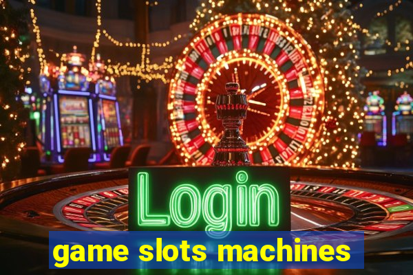 game slots machines