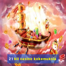 21 bit casino kokemuksia