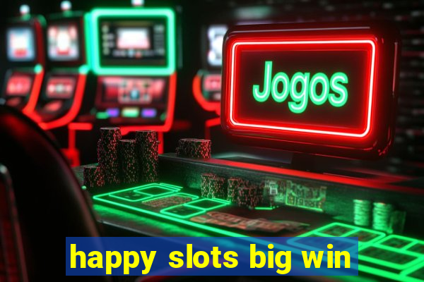 happy slots big win