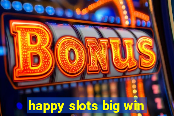 happy slots big win