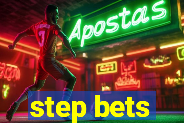 step bets