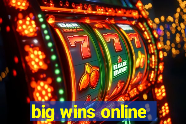 big wins online