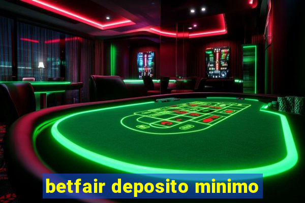 betfair deposito minimo