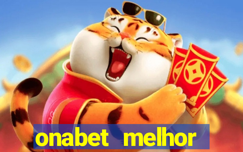 onabet melhor hor谩rio para jogar