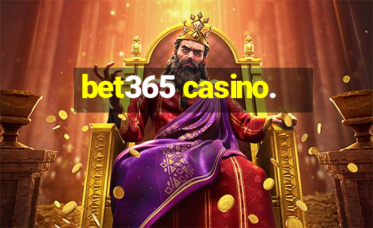 bet365 casino.