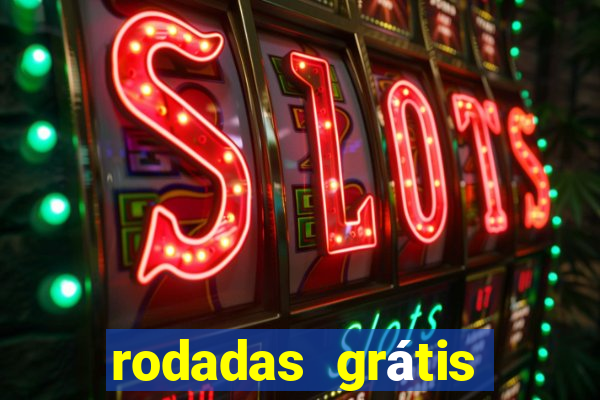 rodadas grátis hoje cassino